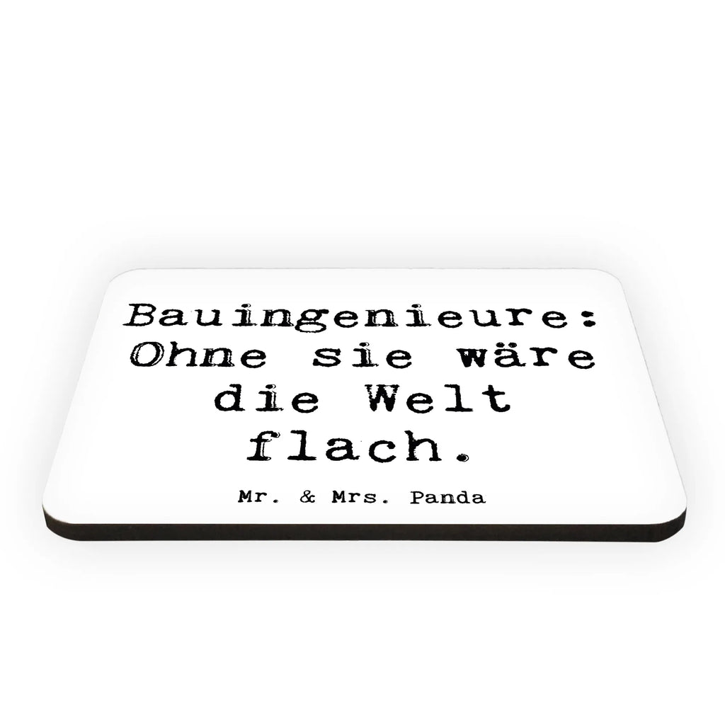 Magnet Spruch Bauingenieure: Ohne sie wäre die Welt flach. Kühlschrank Dekoration, Dekomagnet, Motivmagnete, Whiteboard Magnet, Pinnwandmagnet, Kühlschrankmagnet, Notiz Magnet, Souvenir Magnet, Beruf, Ausbildung, Jubiläum, Abschied, Rente, Kollege, Kollegin, Geschenk, Schenken, Arbeitskollege, Mitarbeiter, Firma, Danke, Dankeschön