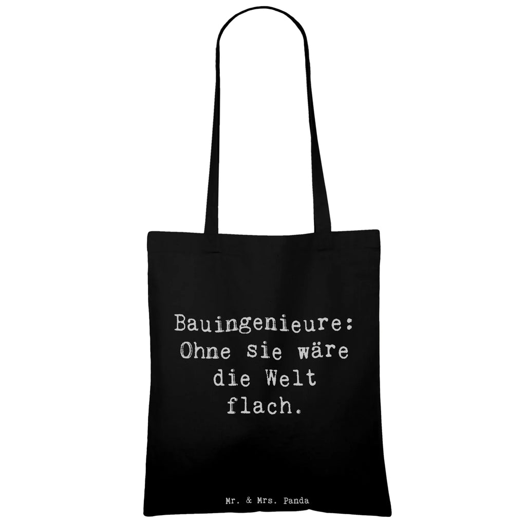 Tote bag Saying Bauingenieure: Ohne sie wäre die Welt flach. Tragetasche, Umhängetasche, Beutel, Beuteltasche, Strandtasche, Jutebeutel, Badetasche, Stofftasche, Jutetasche, Schultertasche, Laptoptasche, Tasche, Shopper, Stoffbeutel, Einkaufstüte, Einkaufstasche, Beruf, Ausbildung, Jubiläum, Abschied, Rente, Kollege, Kollegin, Geschenk, Schenken, Arbeitskollege, Mitarbeiter, Firma, Danke, Dankeschön