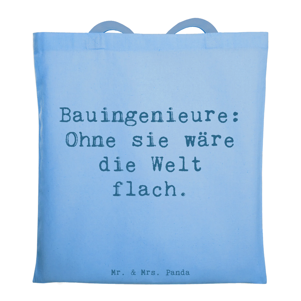Tote bag Saying Bauingenieure: Ohne sie wäre die Welt flach. Tragetasche, Umhängetasche, Beutel, Beuteltasche, Strandtasche, Jutebeutel, Badetasche, Stofftasche, Jutetasche, Schultertasche, Laptoptasche, Tasche, Shopper, Stoffbeutel, Einkaufstüte, Einkaufstasche, Beruf, Ausbildung, Jubiläum, Abschied, Rente, Kollege, Kollegin, Geschenk, Schenken, Arbeitskollege, Mitarbeiter, Firma, Danke, Dankeschön