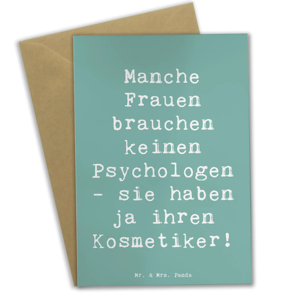 Greetings card Saying Manche Frauen brauchen keinen Psychologen - sie haben ja ihren Kosmetiker! Einladungskarte, Klappkarte, Hochzeitskarte, Geburtstagskarte, Glückwunschkarte, Ansichtskarten, Grußkarte, Karte, Beruf, Ausbildung, Jubiläum, Abschied, Rente, Kollege, Kollegin, Geschenk, Schenken, Arbeitskollege, Mitarbeiter, Firma, Danke, Dankeschön