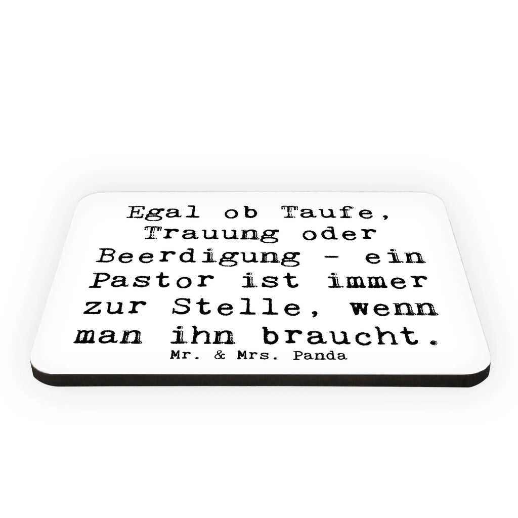 Magnet Spruch Egal ob Taufe, Trauung oder Beerdigung - ein Pastor ist immer zur Stelle, wenn man ihn braucht. Pinnwandmagnet, Whiteboard Magnet, Motivmagnete, Souvenir Magnet, Notiz Magnet, Kühlschrank Dekoration, Kühlschrankmagnet, Dekomagnet, Beruf, Ausbildung, Jubiläum, Abschied, Rente, Kollege, Kollegin, Geschenk, Schenken, Arbeitskollege, Mitarbeiter, Firma, Danke, Dankeschön