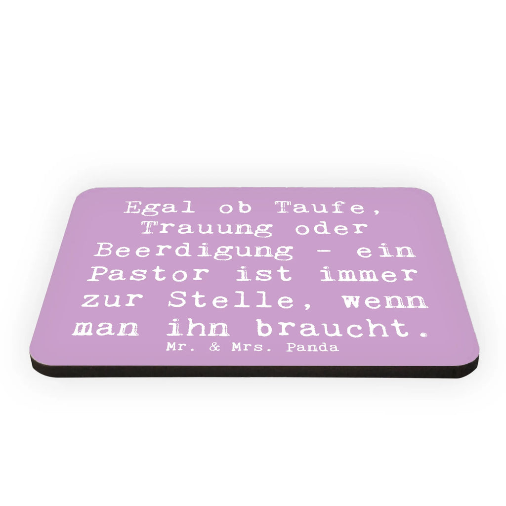 Magnet Spruch Egal ob Taufe, Trauung oder Beerdigung - ein Pastor ist immer zur Stelle, wenn man ihn braucht. Pinnwandmagnet, Whiteboard Magnet, Motivmagnete, Souvenir Magnet, Notiz Magnet, Kühlschrank Dekoration, Kühlschrankmagnet, Dekomagnet, Beruf, Ausbildung, Jubiläum, Abschied, Rente, Kollege, Kollegin, Geschenk, Schenken, Arbeitskollege, Mitarbeiter, Firma, Danke, Dankeschön