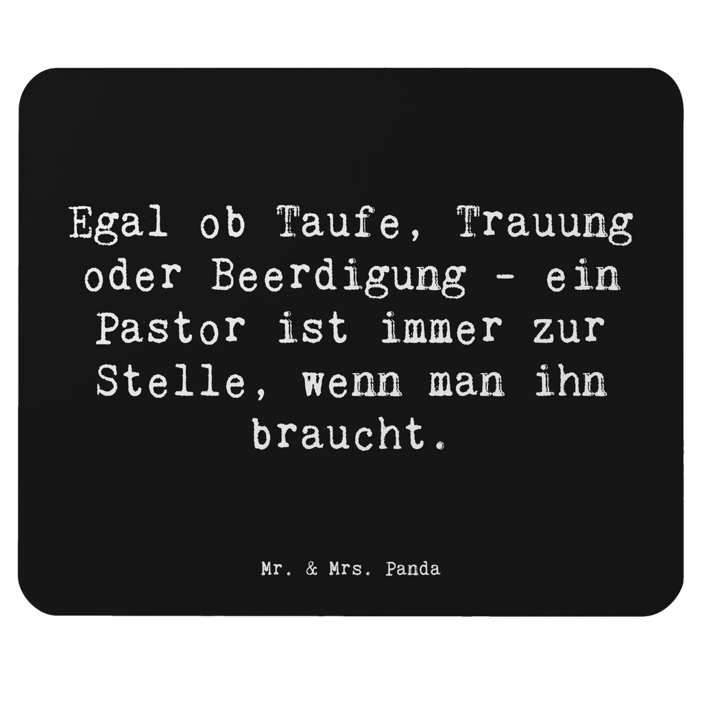 Mauspad Spruch Egal ob Taufe, Trauung oder Beerdigung - ein Pastor ist immer zur Stelle, wenn man ihn braucht. Mauspad Büro, Mauspad, Computer zubehör, Designer Mauspad, Arbeitszimmer, PC Zubehör, Mausunterlage, Mousepad, Einzigartiges Mauspad, Büroausstattung, Beruf, Ausbildung, Jubiläum, Abschied, Rente, Kollege, Kollegin, Geschenk, Schenken, Arbeitskollege, Mitarbeiter, Firma, Danke, Dankeschön