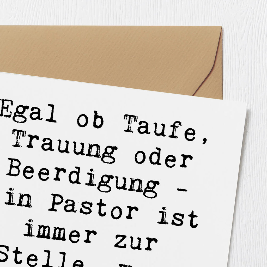 Deluxe Karte Spruch Egal ob Taufe, Trauung oder Beerdigung - ein Pastor ist immer zur Stelle, wenn man ihn braucht. Einladungskarte, Hochwertige Grußkarte, Karte, Klappkarte, Geburtstagskarte, Grußkarte, Hochwertige Klappkarte, Hochzeitskarte, Glückwunschkarte, Beruf, Ausbildung, Jubiläum, Abschied, Rente, Kollege, Kollegin, Geschenk, Schenken, Arbeitskollege, Mitarbeiter, Firma, Danke, Dankeschön