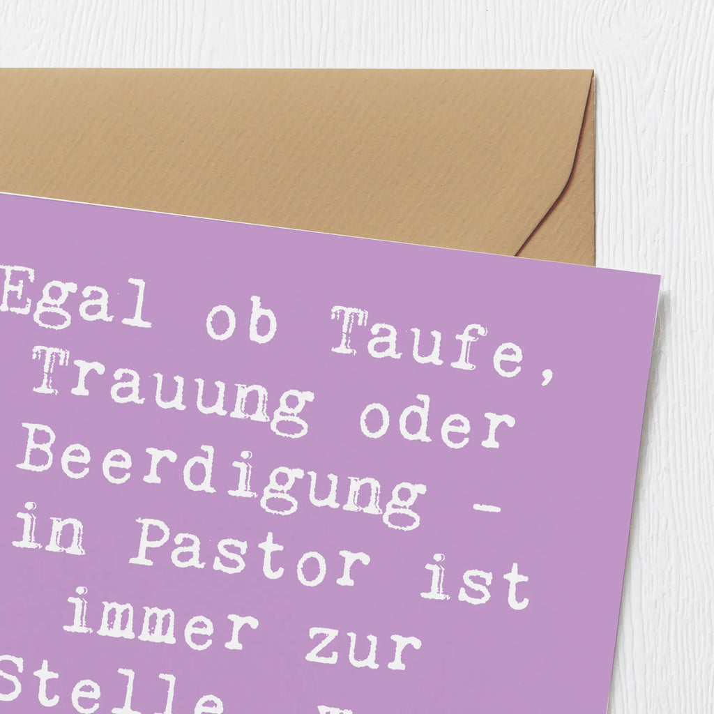 Deluxe Karte Spruch Egal ob Taufe, Trauung oder Beerdigung - ein Pastor ist immer zur Stelle, wenn man ihn braucht. Einladungskarte, Hochwertige Grußkarte, Karte, Klappkarte, Geburtstagskarte, Grußkarte, Hochwertige Klappkarte, Hochzeitskarte, Glückwunschkarte, Beruf, Ausbildung, Jubiläum, Abschied, Rente, Kollege, Kollegin, Geschenk, Schenken, Arbeitskollege, Mitarbeiter, Firma, Danke, Dankeschön