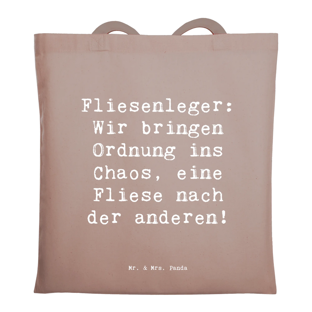 Tragetasche Spruch Fliesenleger: Wir bringen Ordnung ins Chaos, eine Fliese nach der anderen! Badetasche, Stoffbeutel, Shopper, Tragetasche, Jutetasche, Schultertasche, Strandtasche, Jutebeutel, Beuteltasche, Tasche, Laptoptasche, Beutel, Umhängetasche, Einkaufstüte, Einkaufstasche, Stofftasche, Beruf, Ausbildung, Jubiläum, Abschied, Rente, Kollege, Kollegin, Geschenk, Schenken, Arbeitskollege, Mitarbeiter, Firma, Danke, Dankeschön