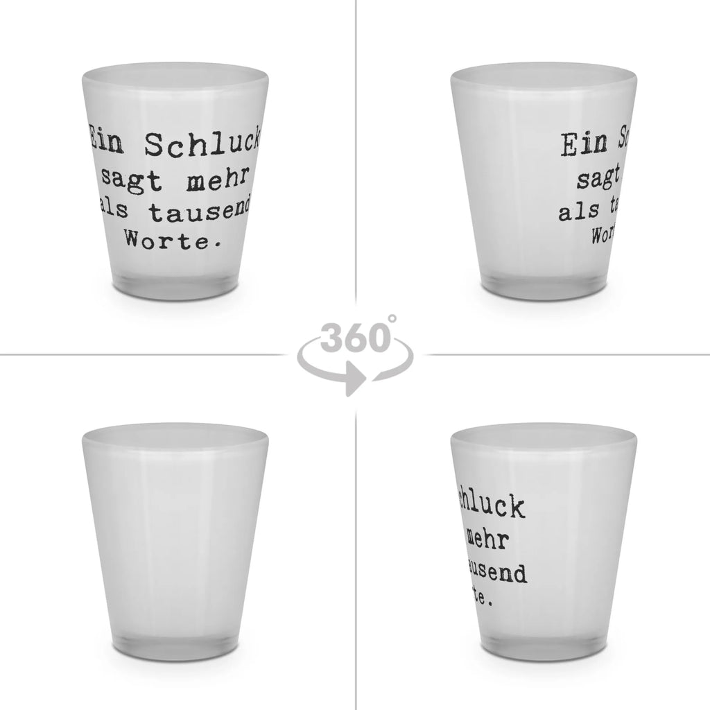 Schnapsglas Spruch Ein Schluck sagt mehr als tausend Worte. Schnapsgläser, Kurze Gläser, Kurzen Glas, Stamperl, Ausgefallene Schnapsgläser, Lustige Schnapsgläser, Shotgläser, Shot Glas, Likör Glas, Likör Gläser, Likörgläser, Shotglas, wanddeko, liebe, glück, sprüche, geschenkideen, alltag verschönern, lebensweisheiten, schöne sprüche, wohnaccessoires, motivation, zitate, nachhaltige geschenke, sprüche sammlung, inspiration, shopify, freude, spruch kollektion, mr and mrs panda, Dekoration, Lächeln, Kreativ, Einzigartig