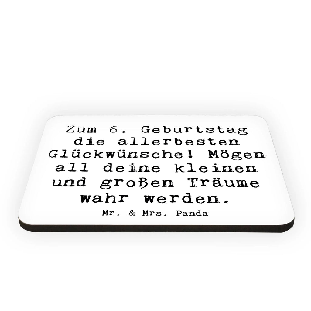 Magnet Saying Zum 6. Geburtstag die allerbesten Glückwünsche! Mögen all deine kleinen und großen Träume wahr werden. Whiteboard Magnet, Motivmagnete, Kühlschrank Dekoration, Souvenir Magnet, Pinnwandmagnet, Kühlschrankmagnet, Notiz Magnet, Dekomagnet, Geburtstag, Geburtstagsgeschenk, Geschenk