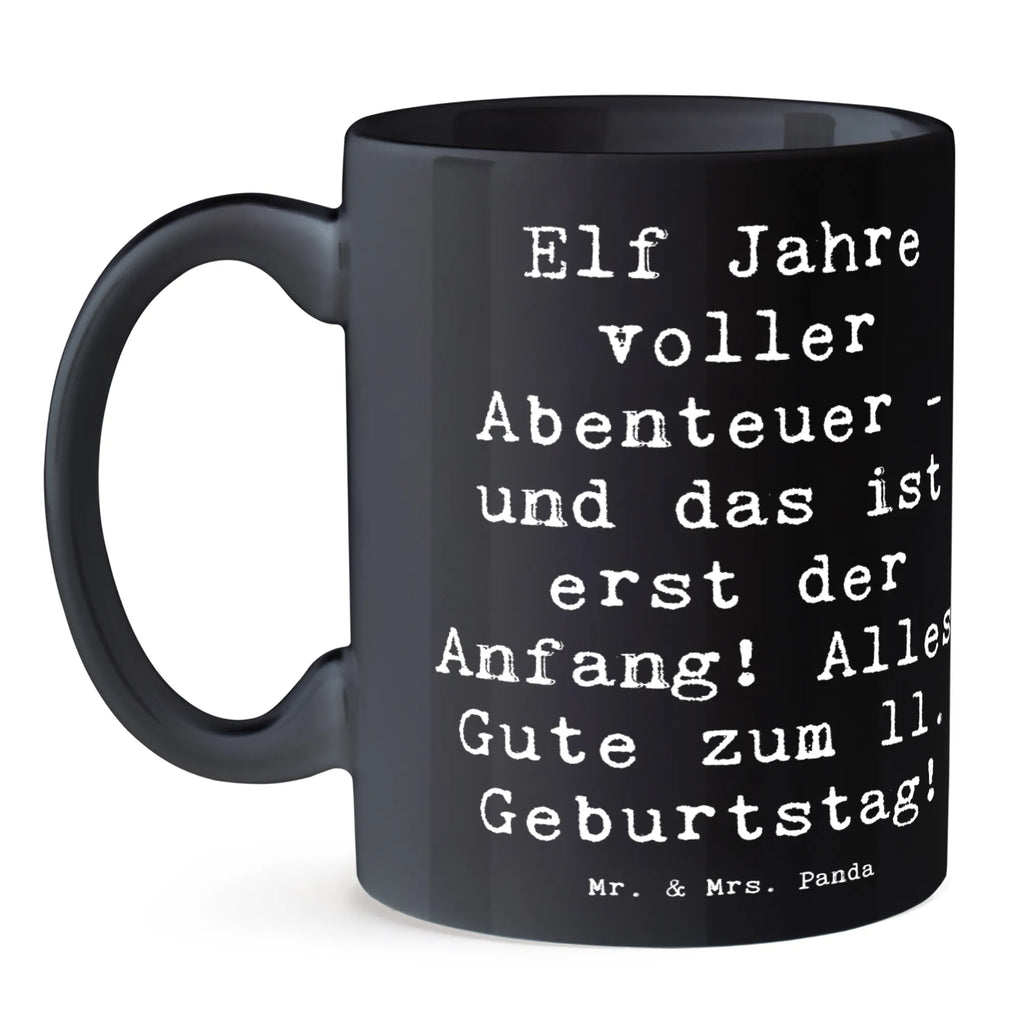 Tasse Spruch 11. Geburtstag Abenteuer Teetasse, Bürotasse, Geschenktasse, Tasse mit Motiven, Kaffeetasse, Tasse mit Zitaten, Keramiktasse, Tasse, Porzellantasse, Geburtstag, Geburtstagsgeschenk, Geschenk