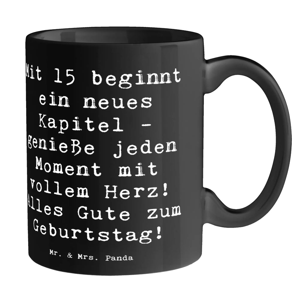 Mug Saying Mit 15 beginnt ein neues Kapitel - genieße jeden Moment mit vollem Herz! Alles Gute zum Geburtstag! Porzellantasse, Tasse mit Motiven, Keramiktasse, Geschenktasse, Kaffeetasse, Tasse, Tasse mit Zitaten, Bürotasse, Teetasse, Geburtstag, Geburtstagsgeschenk, Geschenk