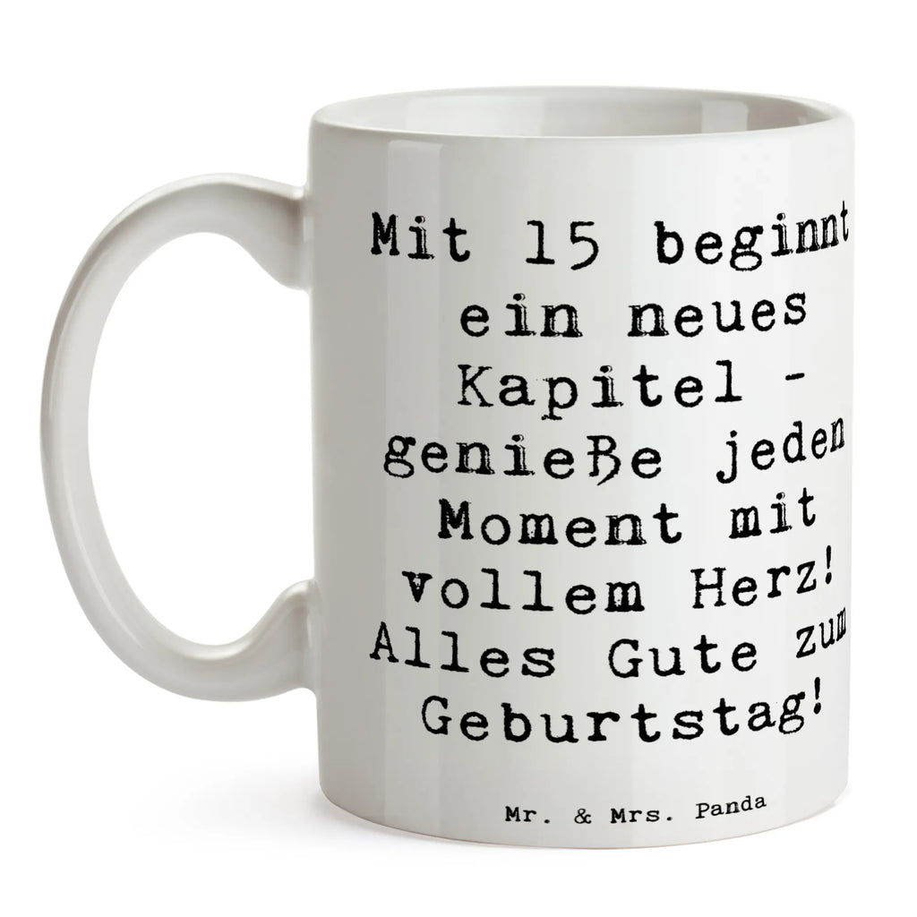 Mug Saying Mit 15 beginnt ein neues Kapitel - genieße jeden Moment mit vollem Herz! Alles Gute zum Geburtstag! Porzellantasse, Tasse mit Motiven, Keramiktasse, Geschenktasse, Kaffeetasse, Tasse, Tasse mit Zitaten, Bürotasse, Teetasse, Geburtstag, Geburtstagsgeschenk, Geschenk