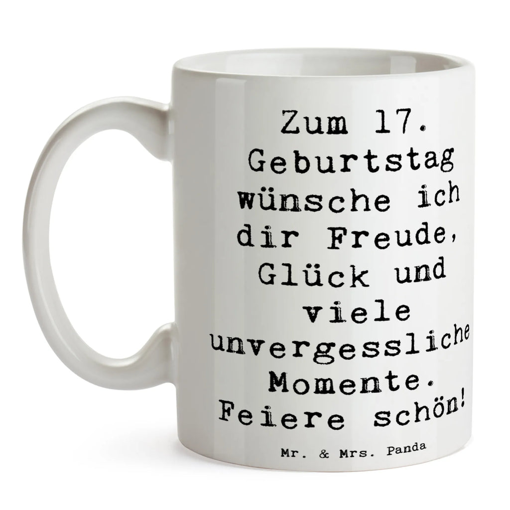 Mug Saying Zum 17. Geburtstag wünsche ich dir Freude, Glück und viele unvergessliche Momente. Feiere schön! Keramiktasse, Teetasse, Kaffeetasse, Porzellantasse, Tasse, Bürotasse, Tasse mit Zitaten, Geschenktasse, Tasse mit Motiven, Geburtstag, Geburtstagsgeschenk, Geschenk