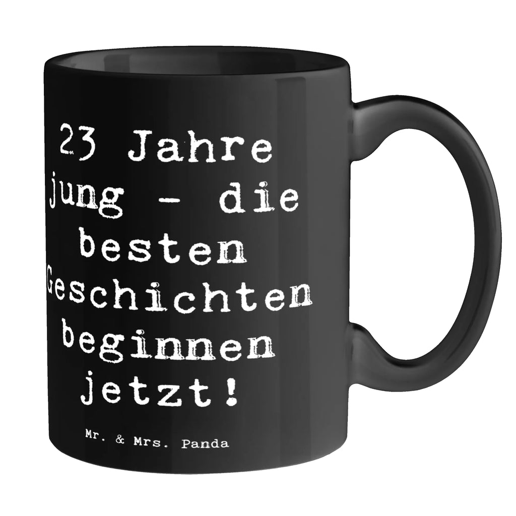 Tasse Spruch 23. Geburtstag Geschichten Kaffeetasse, Keramiktasse, Tasse mit Motiven, Tasse, Porzellantasse, Tasse mit Zitaten, Bürotasse, Teetasse, Geschenktasse, Geburtstag, Geburtstagsgeschenk, Geschenk