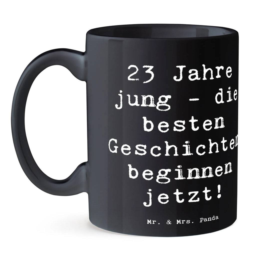 Tasse Spruch 23. Geburtstag Geschichten Kaffeetasse, Keramiktasse, Tasse mit Motiven, Tasse, Porzellantasse, Tasse mit Zitaten, Bürotasse, Teetasse, Geschenktasse, Geburtstag, Geburtstagsgeschenk, Geschenk