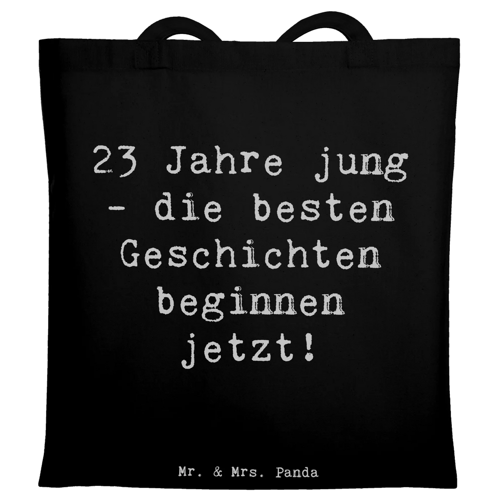 Tragetasche Spruch 23. Geburtstag Geschichten Beuteltasche, Beutel, Einkaufstasche, Jutebeutel, Stoffbeutel, Tasche, Shopper, Umhängetasche, Strandtasche, Schultertasche, Stofftasche, Tragetasche, Badetasche, Jutetasche, Einkaufstüte, Laptoptasche, Geburtstag, Geburtstagsgeschenk, Geschenk