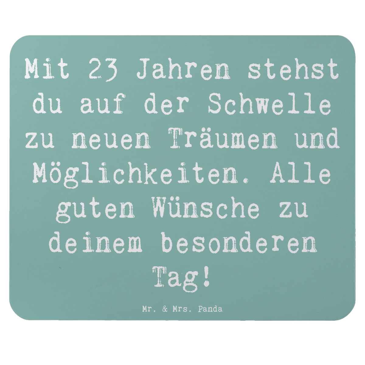 Podkładka pod mysz Przysłowie Mit 23 Jahren stehst du auf der Schwelle zu neuen Träumen und Möglichkeiten. Alle guten Wünsche zu deinem besonderen Tag!
