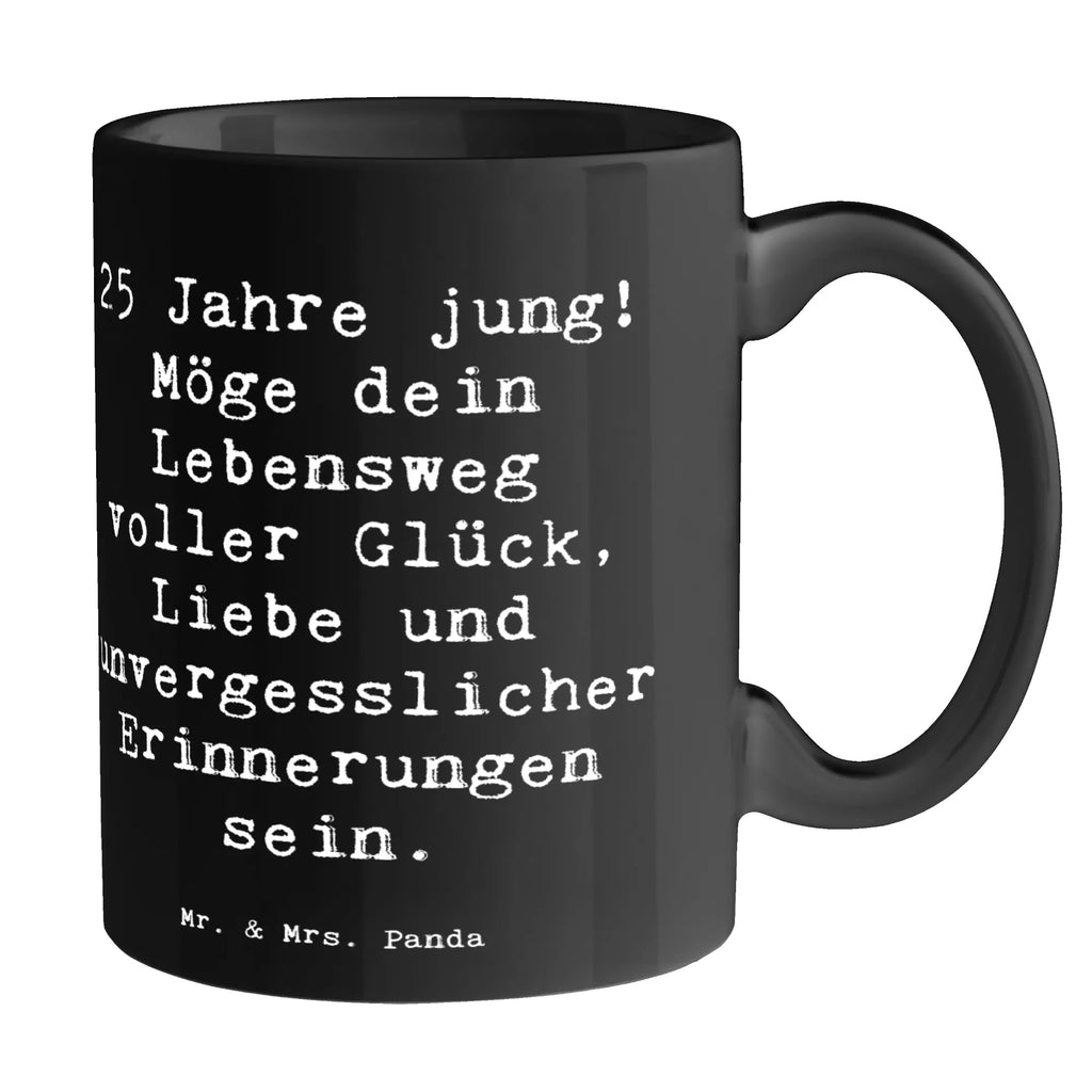 Tasse Spruch 25. Geburtstag Glück Kaffeetasse, Tasse mit Motiven, Teetasse, Bürotasse, Porzellantasse, Geschenktasse, Tasse, Keramiktasse, Tasse mit Zitaten, Geburtstag, Geburtstagsgeschenk, Geschenk
