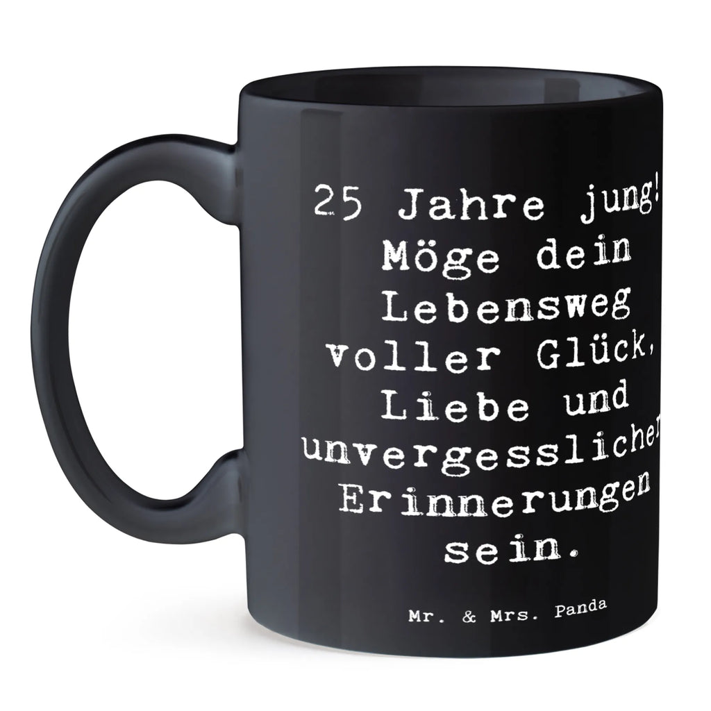 Tasse Spruch 25. Geburtstag Glück Kaffeetasse, Tasse mit Motiven, Teetasse, Bürotasse, Porzellantasse, Geschenktasse, Tasse, Keramiktasse, Tasse mit Zitaten, Geburtstag, Geburtstagsgeschenk, Geschenk