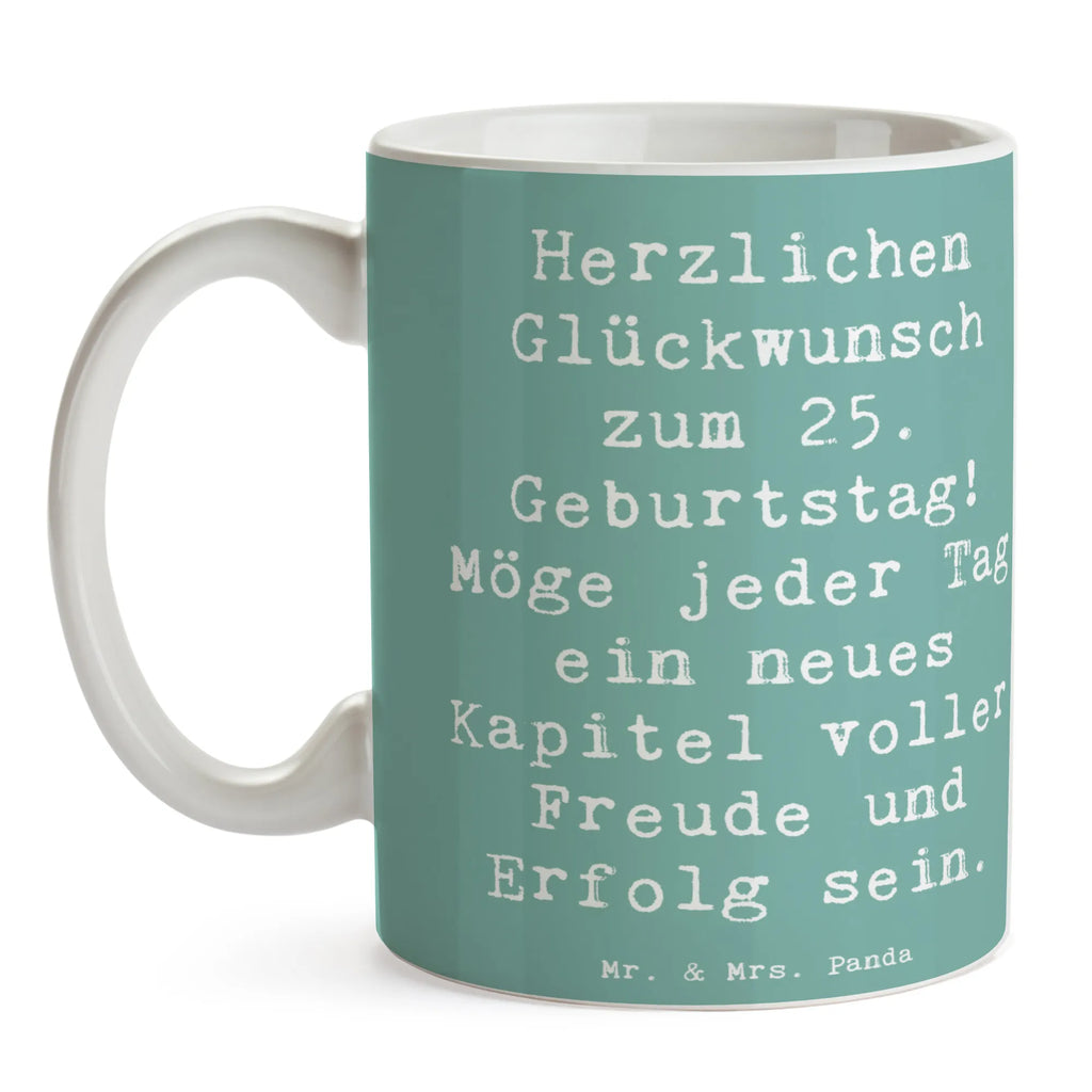 Tasse Spruch 25. Geburtstag Geschenktasse, Porzellantasse, Tasse mit Motiven, Tasse, Kaffeetasse, Teetasse, Tasse mit Zitaten, Bürotasse, Keramiktasse, Geburtstag, Geburtstagsgeschenk, Geschenk