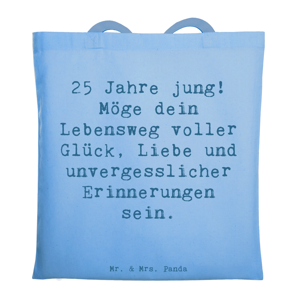 Tote bag Saying 25 Jahre jung! Möge dein Lebensweg voller Glück, Liebe und unvergesslicher Erinnerungen sein. Beuteltasche, Beutel, Einkaufstasche, Jutebeutel, Stoffbeutel, Tasche, Shopper, Umhängetasche, Strandtasche, Schultertasche, Stofftasche, Tragetasche, Badetasche, Jutetasche, Einkaufstüte, Laptoptasche, Geburtstag, Geburtstagsgeschenk, Geschenk