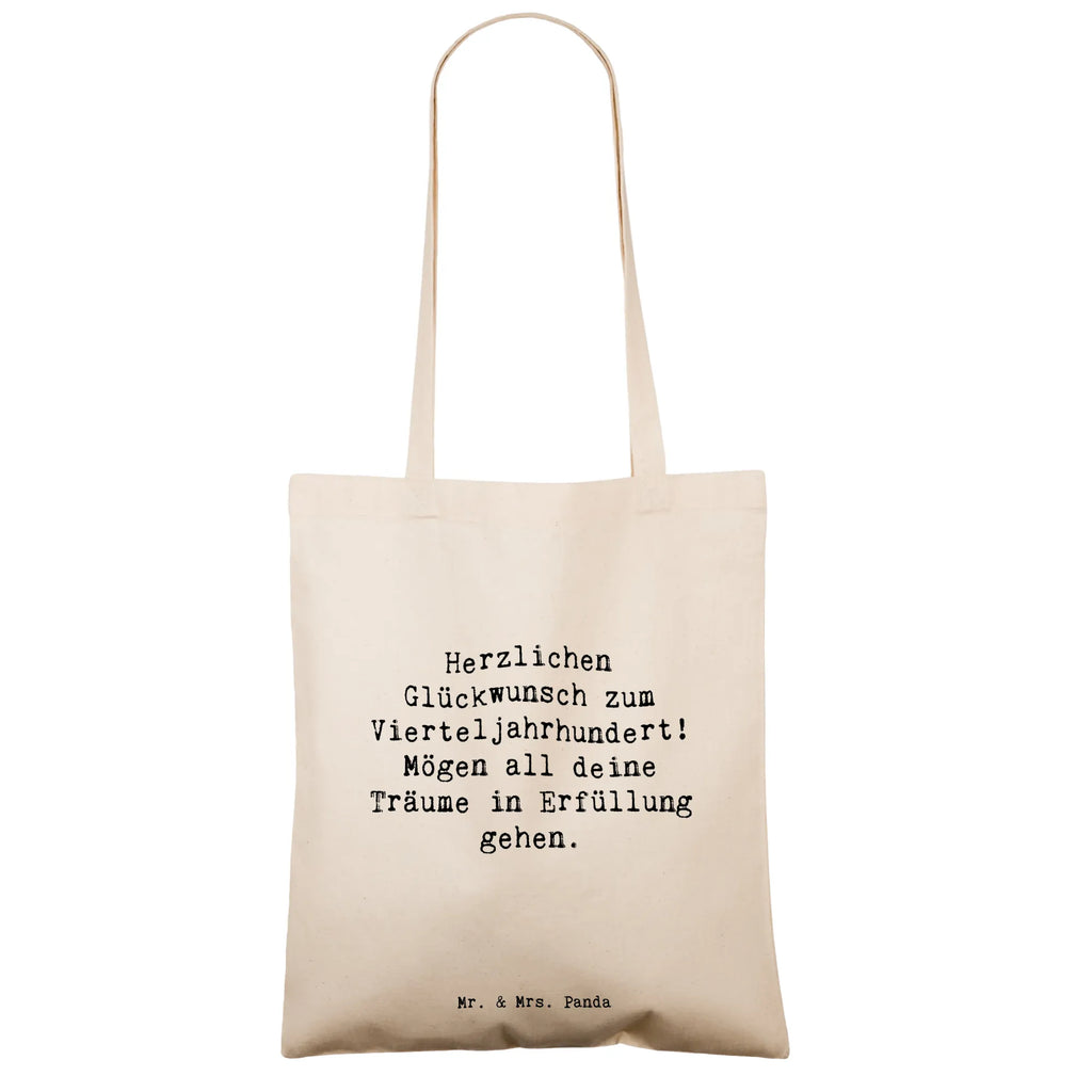 Tote bag Saying Herzlichen Glückwunsch zum Vierteljahrhundert! Mögen all deine Träume in Erfüllung gehen. Beuteltasche, Beutel, Einkaufstasche, Jutebeutel, Stoffbeutel, Tasche, Shopper, Umhängetasche, Strandtasche, Schultertasche, Stofftasche, Tragetasche, Badetasche, Jutetasche, Einkaufstüte, Laptoptasche, Geburtstag, Geburtstagsgeschenk, Geschenk
