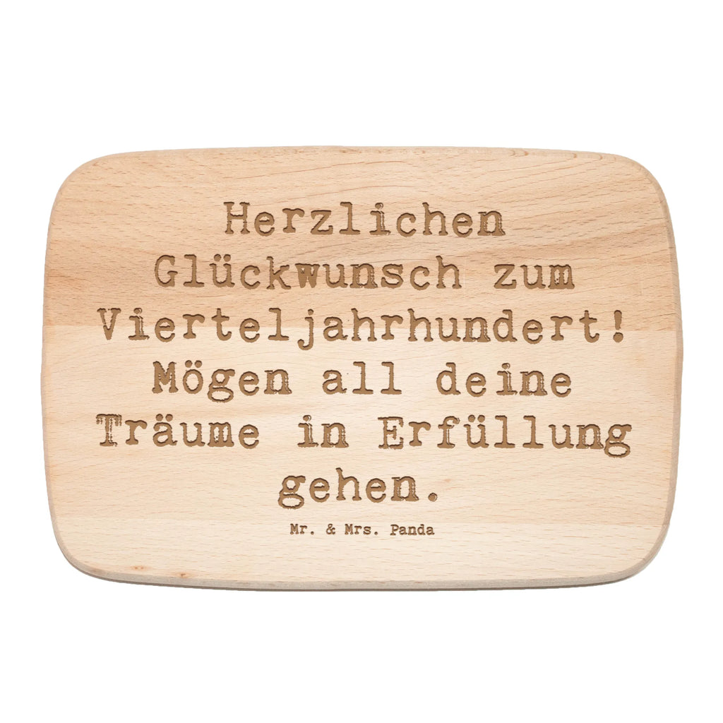Serving board Saying Herzlichen Glückwunsch zum Vierteljahrhundert! Mögen all deine Träume in Erfüllung gehen. cutting board, Board, breakfast board, Birthday, celebration, party, birthday party, friends, family, birthday wish, birthday present, birthday cards, 18th birthday, 30th birthday, 40th, 50th, 60th, 70th, 80th, 90th, 90th., gift ideas, gifts for girlfriend, boyfriend, mom, dad, brother, sister, congratulations, funny, sayings, 1 year, money gifts, guest gifts, gifts online, gift basket, special gifts, unusual gifts, extraordinary gifts, gift package, original gifts, gift items, special birthday gifts