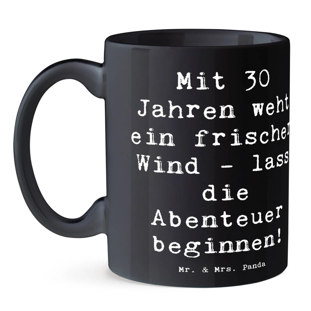 Mug Saying Mit 30 Jahren weht ein frischer Wind - lass die Abenteuer beginnen! Bürotasse, Kaffeetasse, Geschenktasse, Tasse mit Motiven, Tasse, Keramiktasse, Tasse mit Zitaten, Porzellantasse, Teetasse, Geburtstag, Geburtstagsgeschenk, Geschenk