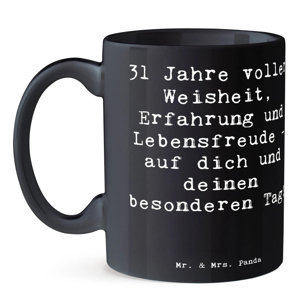 Tasse Spruch 31. Geburtstag Weisheit Teetasse, Bürotasse, Tasse mit Zitaten, Porzellantasse, Keramiktasse, Tasse mit Motiven, Geschenktasse, Tasse, Kaffeetasse, Geburtstag, Geburtstagsgeschenk, Geschenk