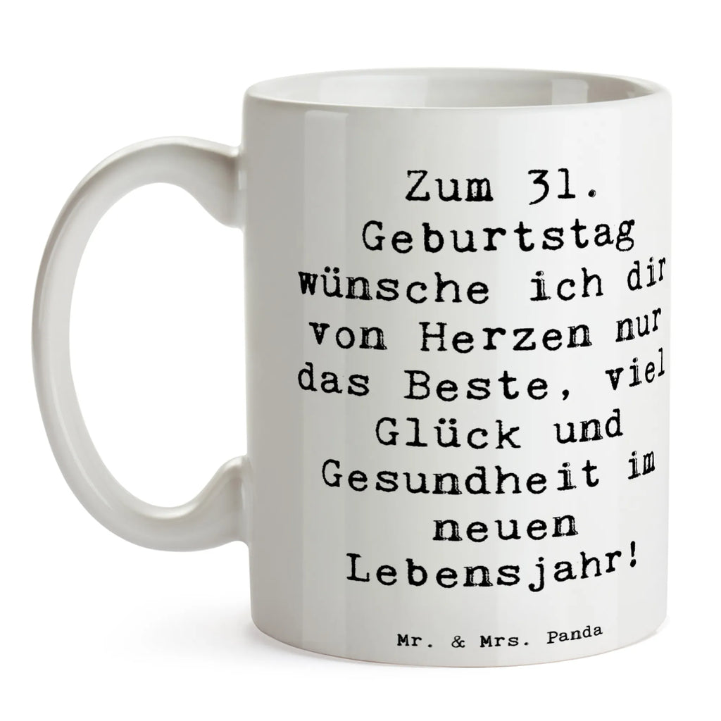 Mug Saying Zum 31. Geburtstag wünsche ich dir von Herzen nur das Beste, viel Glück und Gesundheit im neuen Lebensjahr! Bürotasse, Keramiktasse, Kaffeetasse, Tasse mit Zitaten, Geschenktasse, Tasse mit Motiven, Porzellantasse, Teetasse, Tasse, Geburtstag, Geburtstagsgeschenk, Geschenk