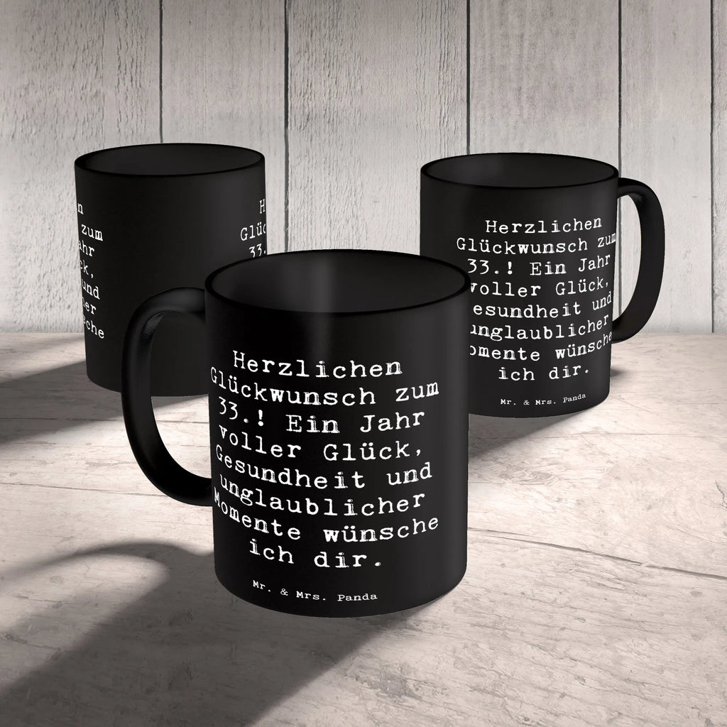 Tasse Spruch 33. Geburtstag Wünsche Kaffeetasse, Porzellantasse, Tasse, Tasse mit Motiven, Keramiktasse, Teetasse, Geschenktasse, Bürotasse, Tasse mit Zitaten, Geburtstag, Geburtstagsgeschenk, Geschenk