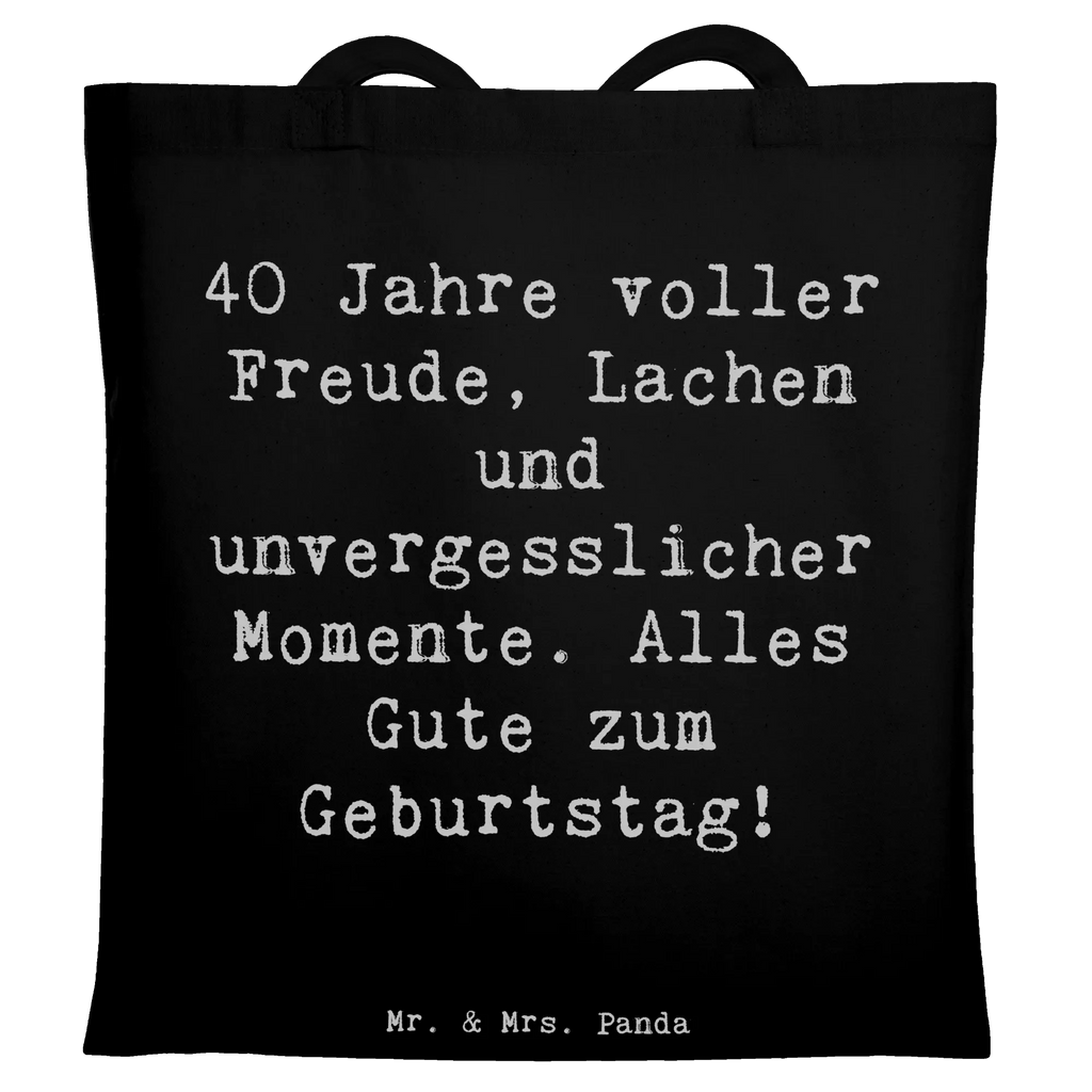 Tragetasche Spruch 40. Geburtstag Freude Beuteltasche, Beutel, Einkaufstasche, Jutebeutel, Stoffbeutel, Tasche, Shopper, Umhängetasche, Strandtasche, Schultertasche, Stofftasche, Tragetasche, Badetasche, Jutetasche, Einkaufstüte, Laptoptasche, Geburtstag, Geburtstagsgeschenk, Geschenk