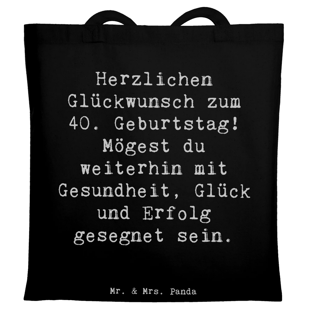 Tragetasche Spruch 40. Geburtstag Beuteltasche, Beutel, Einkaufstasche, Jutebeutel, Stoffbeutel, Tasche, Shopper, Umhängetasche, Strandtasche, Schultertasche, Stofftasche, Tragetasche, Badetasche, Jutetasche, Einkaufstüte, Laptoptasche, Geburtstag, Geburtstagsgeschenk, Geschenk