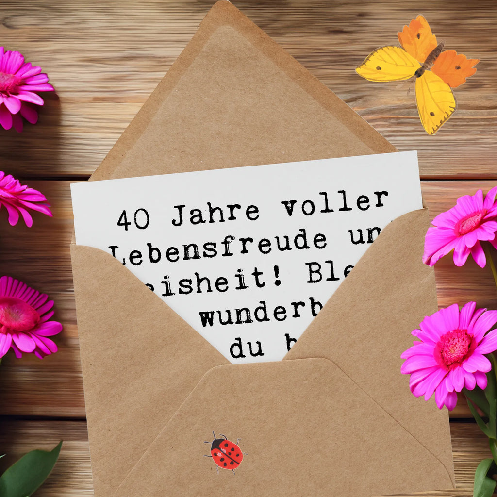 Deluxe Karte Spruch 40. Geburtstag Freude Hochwertige Klappkarte, Glückwunschkarte, Hochwertige Grußkarte, Geburtstagskarte, Grußkarte, Karte, Einladungskarte, Hochzeitskarte, Klappkarte, Geburtstag, Geburtstagsgeschenk, Geschenk