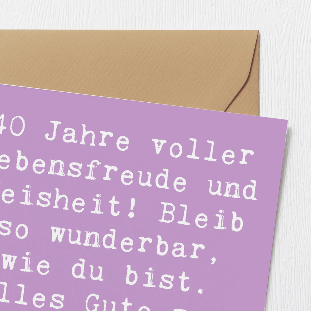 Deluxe Karte Spruch 40. Geburtstag Freude Hochwertige Klappkarte, Glückwunschkarte, Hochwertige Grußkarte, Geburtstagskarte, Grußkarte, Karte, Einladungskarte, Hochzeitskarte, Klappkarte, Geburtstag, Geburtstagsgeschenk, Geschenk