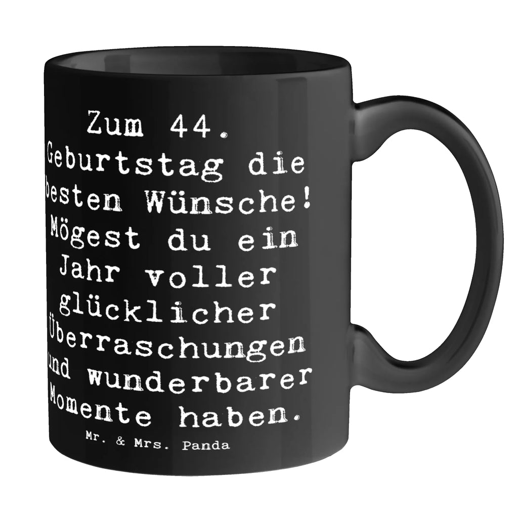 Tasse Spruch 44. Geburtstag Glückwünsche Tasse mit Motiven, Bürotasse, Kaffeetasse, Tasse, Geschenktasse, Porzellantasse, Tasse mit Zitaten, Teetasse, Keramiktasse, Geburtstag, Geburtstagsgeschenk, Geschenk