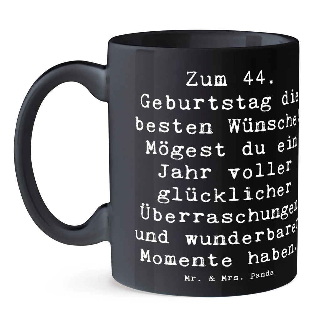 Tasse Spruch 44. Geburtstag Glückwünsche Tasse mit Motiven, Bürotasse, Kaffeetasse, Tasse, Geschenktasse, Porzellantasse, Tasse mit Zitaten, Teetasse, Keramiktasse, Geburtstag, Geburtstagsgeschenk, Geschenk