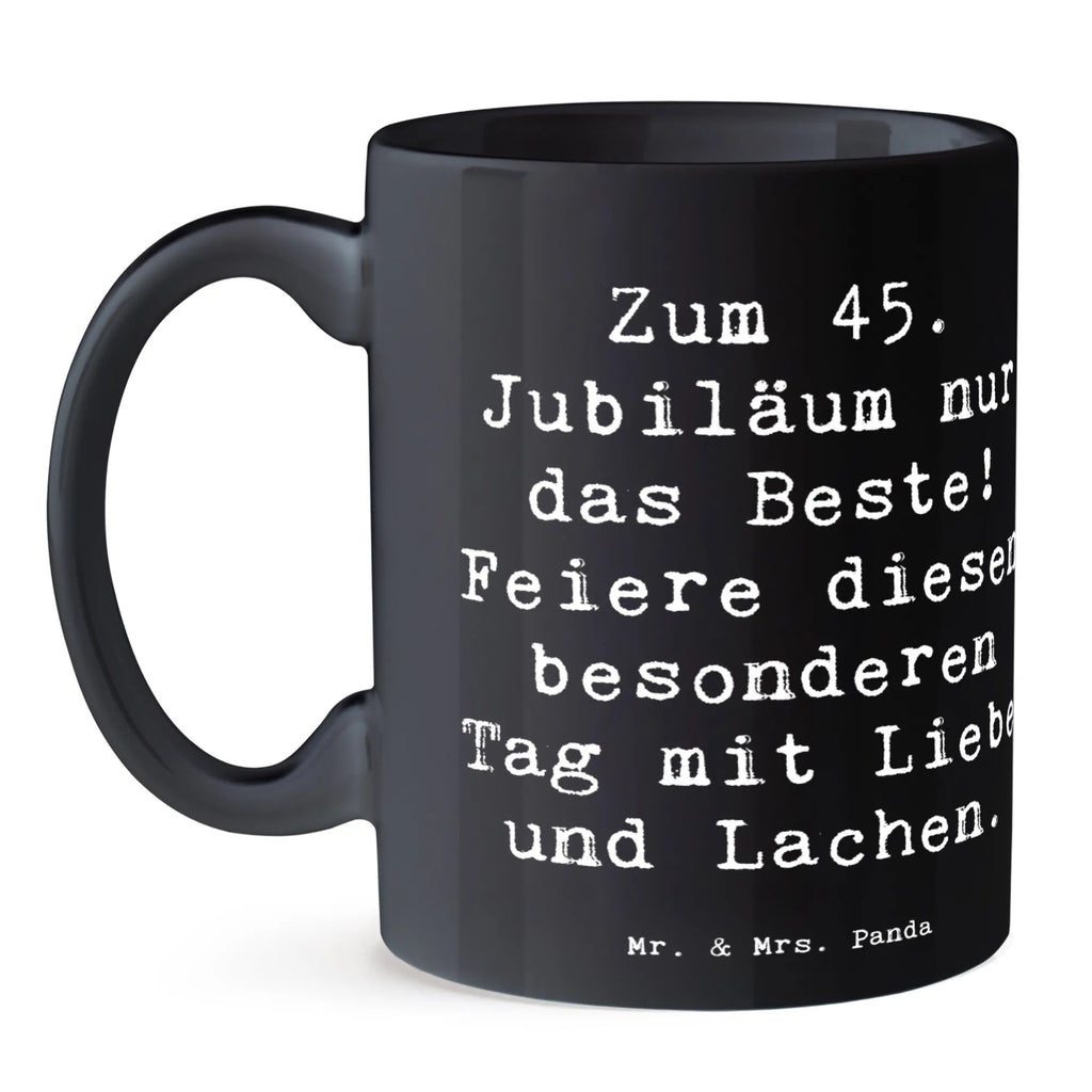 Tasse Spruch 45. Geburtstag Feiern Kaffeetasse, Tasse mit Motiven, Tasse mit Zitaten, Porzellantasse, Keramiktasse, Tasse, Geschenktasse, Bürotasse, Teetasse, Geburtstag, Geburtstagsgeschenk, Geschenk