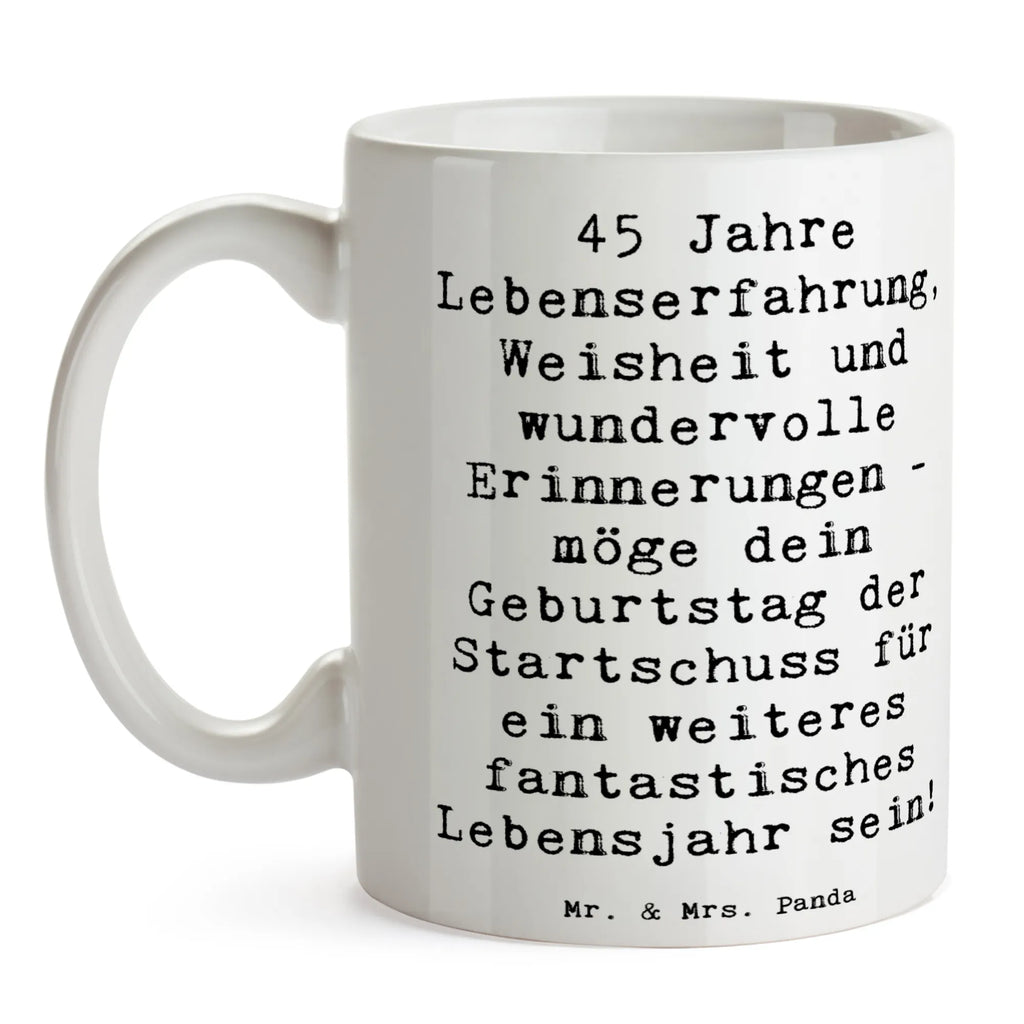 Tasse Spruch 45. Geburtstag Geschenktasse, Keramiktasse, Tasse, Porzellantasse, Bürotasse, Tasse mit Motiven, Tasse mit Zitaten, Kaffeetasse, Teetasse, Geburtstag, Geburtstagsgeschenk, Geschenk
