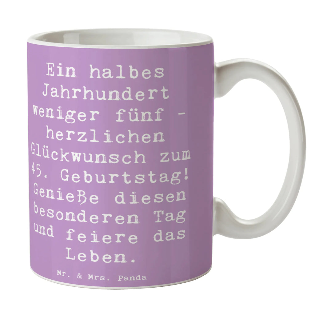 Tasse Spruch 45. Geburtstag Feier Bürotasse, Tasse mit Zitaten, Tasse mit Motiven, Kaffeetasse, Teetasse, Porzellantasse, Geschenktasse, Keramiktasse, Tasse, Geburtstag, Geburtstagsgeschenk, Geschenk