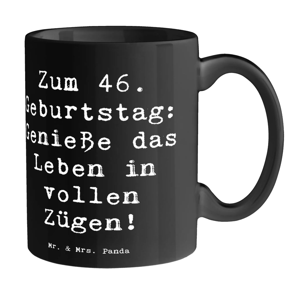 Mug Saying Zum 46. Geburtstag: Genieße das Leben in vollen Zügen! Tasse mit Motiven, Keramiktasse, Bürotasse, Geschenktasse, Teetasse, Kaffeetasse, Tasse mit Zitaten, Porzellantasse, Tasse, Geburtstag, Geburtstagsgeschenk, Geschenk