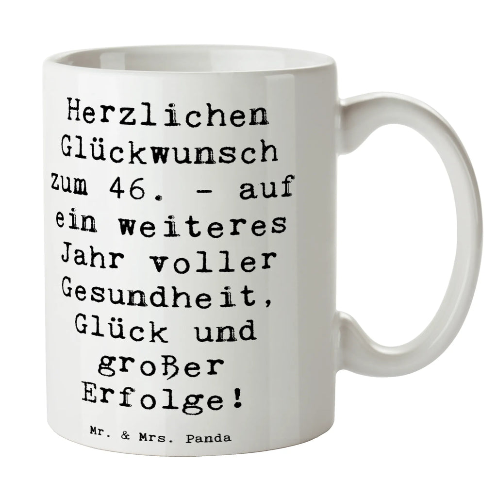 Tasse Spruch 46. Geburtstag Glückwünsche Kaffeetasse, Porzellantasse, Teetasse, Tasse, Tasse mit Zitaten, Geschenktasse, Tasse mit Motiven, Keramiktasse, Bürotasse, Geburtstag, Geburtstagsgeschenk, Geschenk