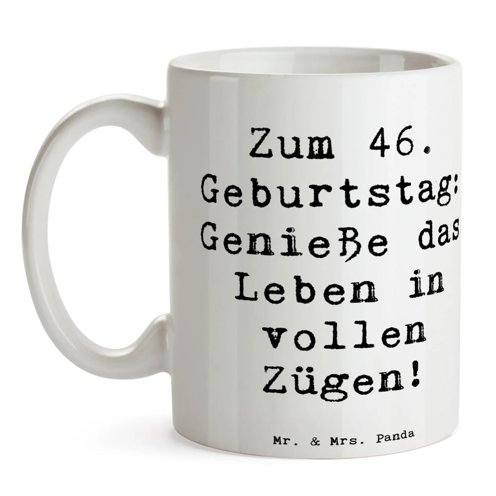 Mug Saying Zum 46. Geburtstag: Genieße das Leben in vollen Zügen! Tasse mit Motiven, Keramiktasse, Bürotasse, Geschenktasse, Teetasse, Kaffeetasse, Tasse mit Zitaten, Porzellantasse, Tasse, Geburtstag, Geburtstagsgeschenk, Geschenk