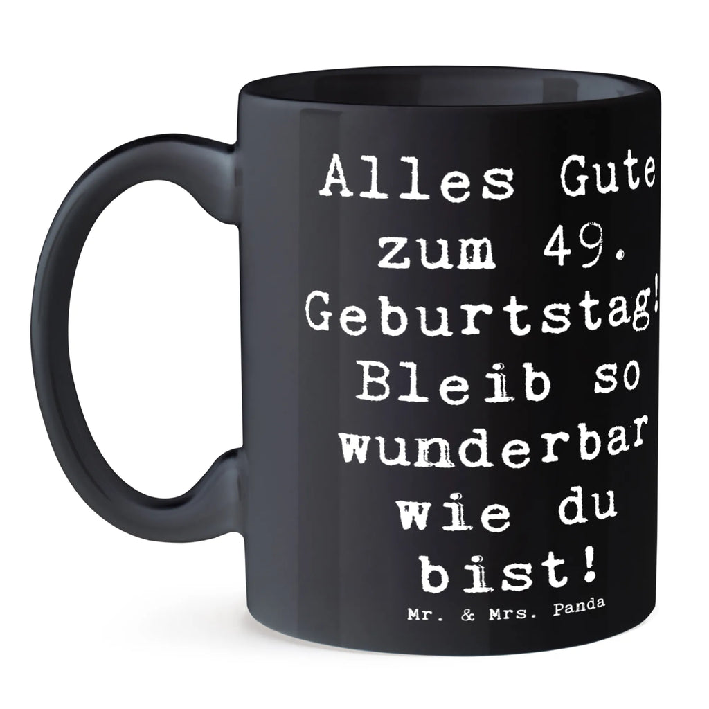 Mug Saying Alles Gute zum 49. Geburtstag! Bleib so wunderbar wie du bist! Tasse mit Zitaten, Keramiktasse, Kaffeetasse, Teetasse, Tasse mit Motiven, Tasse, Geschenktasse, Porzellantasse, Bürotasse, Geburtstag, Geburtstagsgeschenk, Geschenk