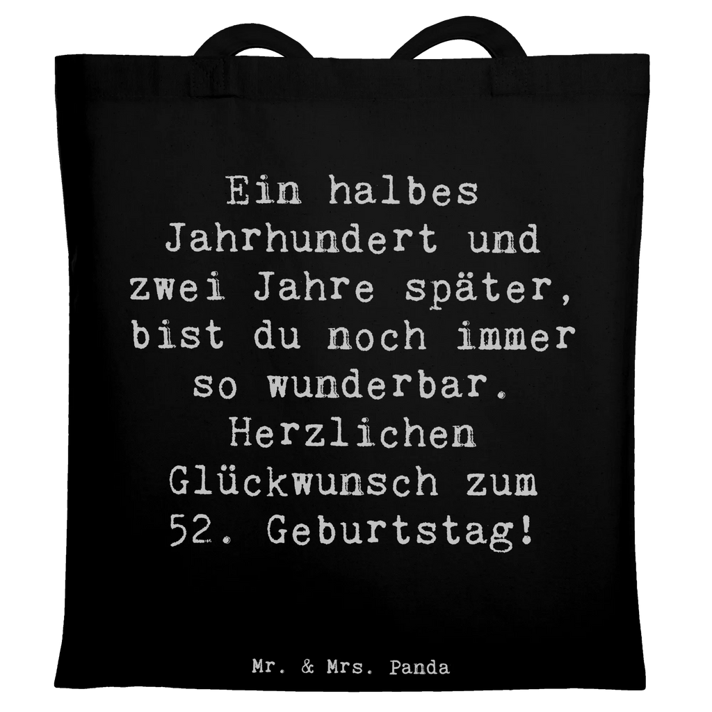 Tote bag Saying Ein halbes Jahrhundert und zwei Jahre später, bist du noch immer so wunderbar. Herzlichen Glückwunsch zum 52. Geburtstag! Beuteltasche, Beutel, Einkaufstasche, Jutebeutel, Stoffbeutel, Tasche, Shopper, Umhängetasche, Strandtasche, Schultertasche, Stofftasche, Tragetasche, Badetasche, Jutetasche, Einkaufstüte, Laptoptasche, Geburtstag, Geburtstagsgeschenk, Geschenk