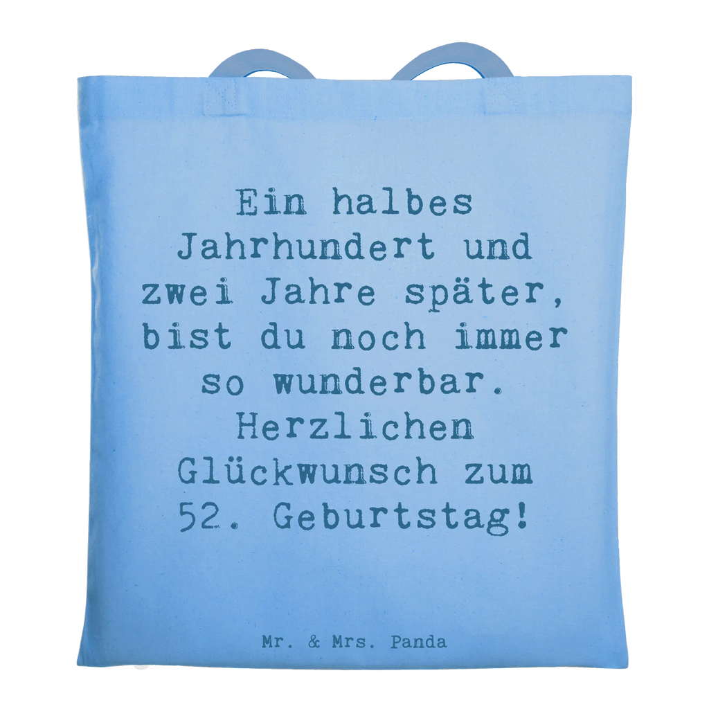 Tote bag Saying Ein halbes Jahrhundert und zwei Jahre später, bist du noch immer so wunderbar. Herzlichen Glückwunsch zum 52. Geburtstag! Beuteltasche, Beutel, Einkaufstasche, Jutebeutel, Stoffbeutel, Tasche, Shopper, Umhängetasche, Strandtasche, Schultertasche, Stofftasche, Tragetasche, Badetasche, Jutetasche, Einkaufstüte, Laptoptasche, Geburtstag, Geburtstagsgeschenk, Geschenk
