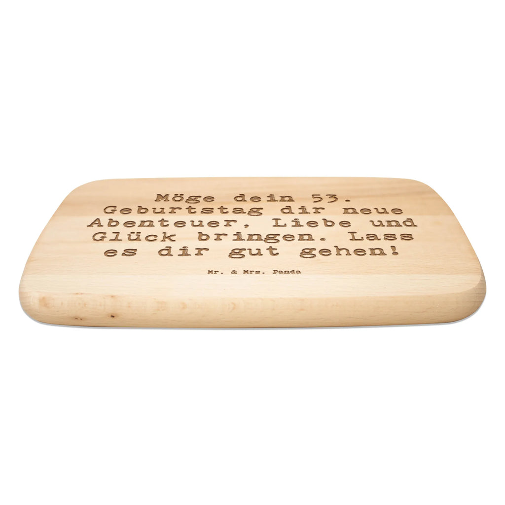 Serving board Saying Möge dein 53. Geburtstag dir neue Abenteuer, Liebe und Glück bringen. Lass es dir gut gehen! breakfast board, Board, cutting board, Birthday, celebration, party, birthday party, friends, family, birthday wish, birthday present, birthday cards, 18th birthday, 30th birthday, 40th, 50th, 60th, 70th, 80th, 90th, 90th., gift ideas, gifts for girlfriend, boyfriend, mom, dad, brother, sister, congratulations, funny, sayings, 1 year, money gifts, guest gifts, gifts online, gift basket, special gifts, unusual gifts, extraordinary gifts, gift package, original gifts, gift items, special birthday gifts