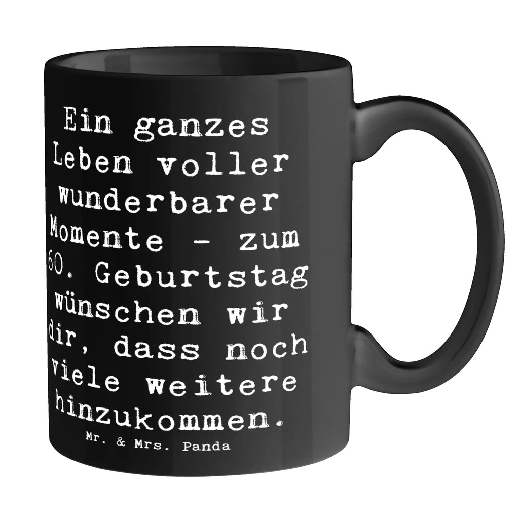 Tasse Spruch 60. Geburtstag Momente Geschenktasse, Tasse mit Zitaten, Tasse, Tasse mit Motiven, Bürotasse, Porzellantasse, Kaffeetasse, Keramiktasse, Teetasse, Geburtstag, Geburtstagsgeschenk, Geschenk