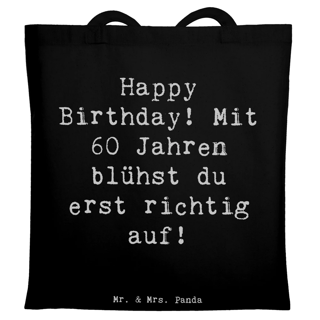 Tragetasche Spruch 60. Geburtstag Aufblühen Beuteltasche, Beutel, Einkaufstasche, Jutebeutel, Stoffbeutel, Tasche, Shopper, Umhängetasche, Strandtasche, Schultertasche, Stofftasche, Tragetasche, Badetasche, Jutetasche, Einkaufstüte, Laptoptasche, Geburtstag, Geburtstagsgeschenk, Geschenk