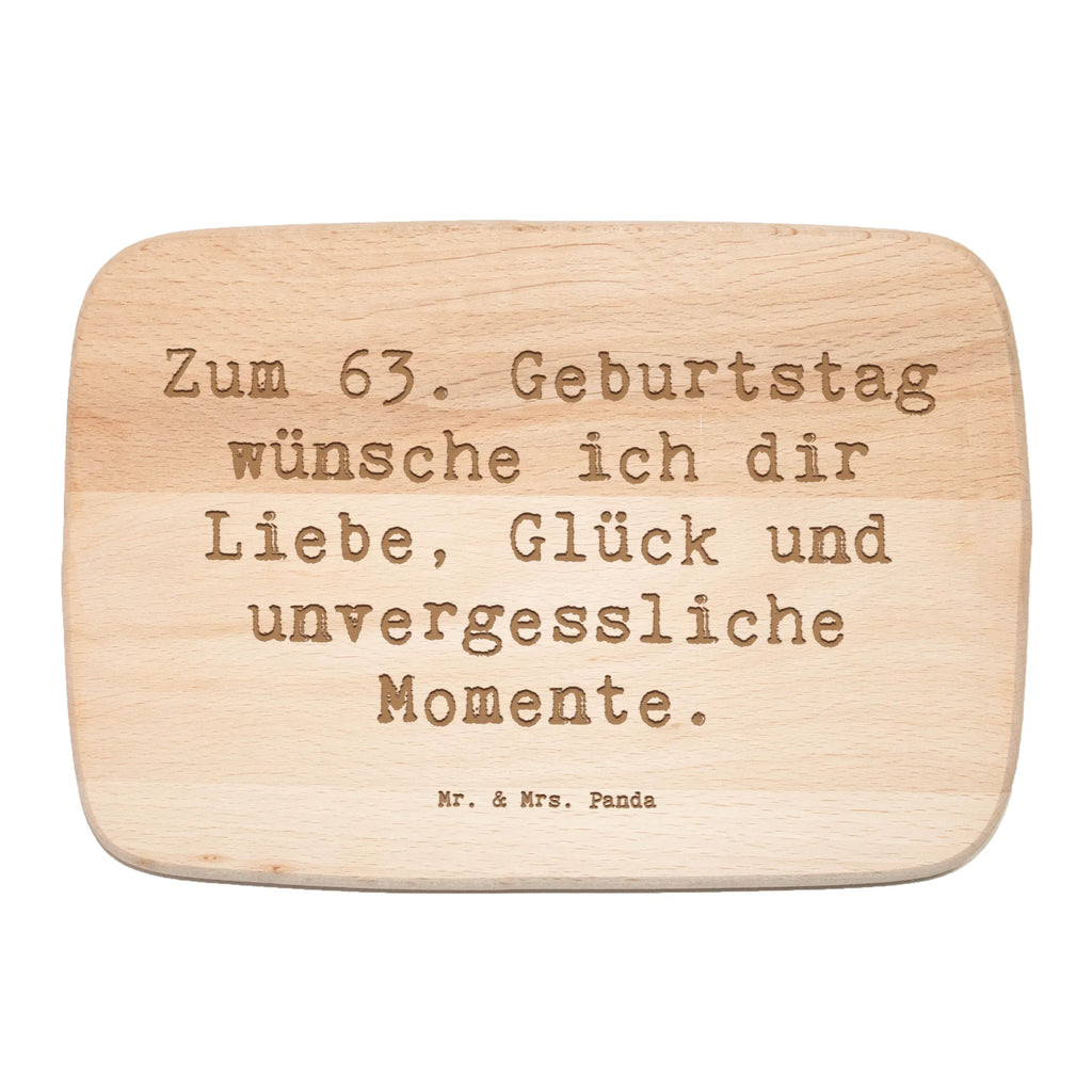 Serving board Saying Zum 63. Geburtstag wünsche ich dir Liebe, Glück und unvergessliche Momente. Board, cutting board, breakfast board, Birthday, celebration, party, birthday party, friends, family, birthday wish, birthday present, birthday cards, 18th birthday, 30th birthday, 40th, 50th, 60th, 70th, 80th, 90th, 90th., gift ideas, gifts for girlfriend, boyfriend, mom, dad, brother, sister, congratulations, funny, sayings, 1 year, money gifts, guest gifts, gifts online, gift basket, special gifts, unusual gifts, extraordinary gifts, gift package, original gifts, gift items, special birthday gifts