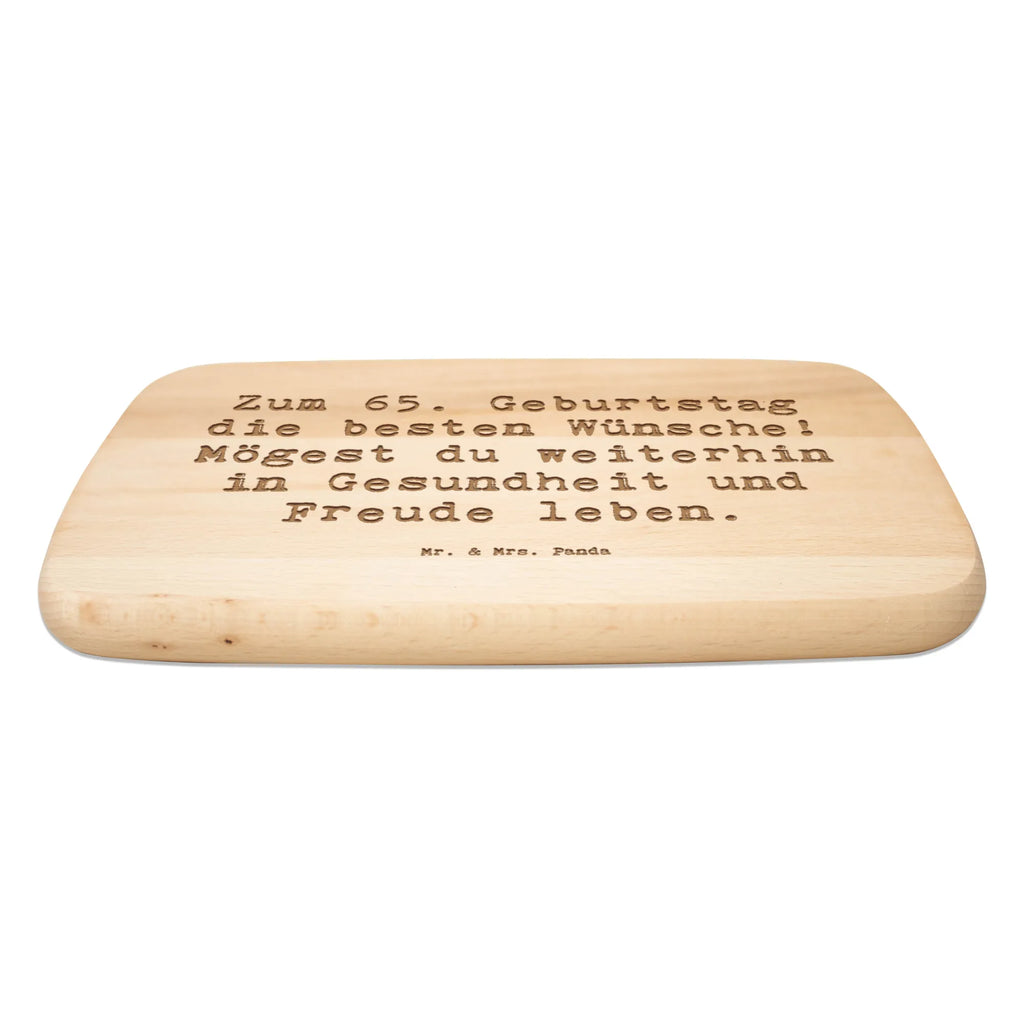 Serving board Saying Zum 65. Geburtstag die besten Wünsche! Mögest du weiterhin in Gesundheit und Freude leben. Board, cutting board, breakfast board, Birthday, celebration, party, birthday party, friends, family, birthday wish, birthday present, birthday cards, 18th birthday, 30th birthday, 40th, 50th, 60th, 70th, 80th, 90th, 90th., gift ideas, gifts for girlfriend, boyfriend, mom, dad, brother, sister, congratulations, funny, sayings, 1 year, money gifts, guest gifts, gifts online, gift basket, special gifts, unusual gifts, extraordinary gifts, gift package, original gifts, gift items, special birthday gifts